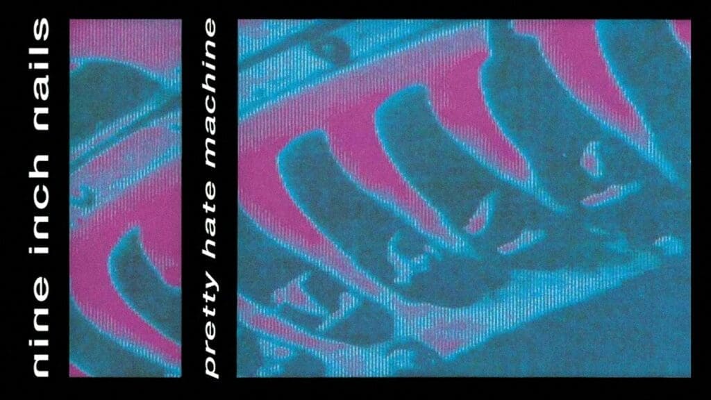 9 Inch Nails - Pretty Hate Machine