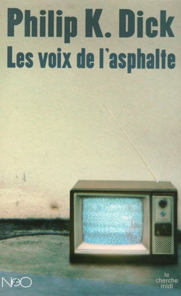 Philip K. Dick, Les voix de l’asphalte